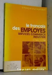 Le Français des employés : services, commerce, industrie
