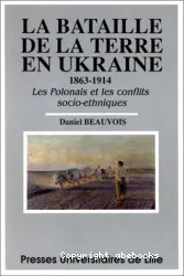 La Bataille de la terre en Ukraine : 1863-1914