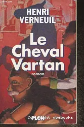 Le Cheval-Vartan : roman