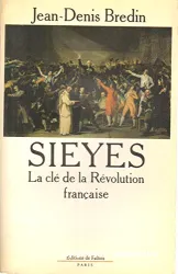 Sieyès: La Clé de la Révolution française
