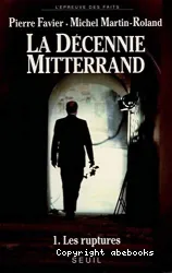 L Décennie Mitterrand: Les Ruptures (1981-1984)