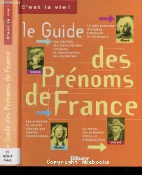 Le Guide des prénoms de France : 15 000 prénoms d'origine française et étrangère