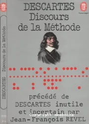 Discours de la méthode ; précédé de Descartes inutile et incertain par Jean-François Revel