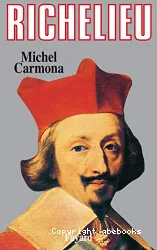 Richelieu: L'Ambition et le pouvoir