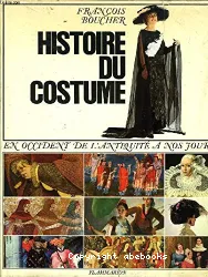 Histoire du costume en Occident de l'Antiquité à nos jours