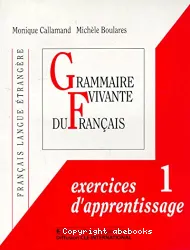 Grammaire vivante du français : exercices d'apprentissage. 1
