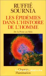 Les épidémies dans l'histoire de l'homme : essai d'anthropologie médicale