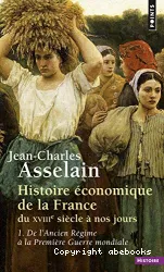 Histoire économique de la France du XVIIIe siècle à nos jours. 1