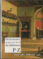 Dictionnaire universel des littératures. Volume 3, P-Z, répertoires, index, tables