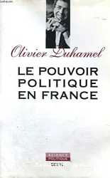 Le Pouvoir politique en France: la Ve République, vertus et limites