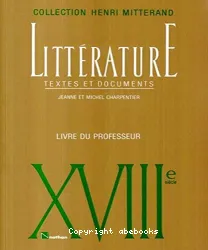 Littérature: XVIIIe siècle. Textes et documents. Livre du professeur