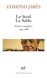 Le Seuil; Le Sable: Poésies complètes 1943-1988