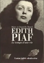 Edith Piaf; Le temps d'une vie