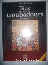 Terre des troubadours, XIIe-XIIIe siècles : anthologie commentée