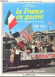 La France en guerre : du Front populaire à la victoire, 1936-1945