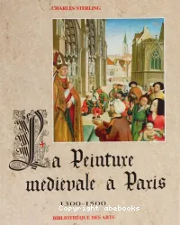 La Peinture médiévale à Paris : 1300-1500. 2