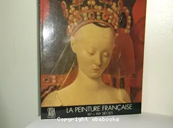 La Peinture française : XVe et XVIe siècles