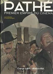 Pathé, premier empire du cinéma : [exposition, Paris, 26 octobre 1994-6 mars 1995], Centre