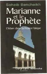 Marianne et le prophète : l'islam dans la France laïque