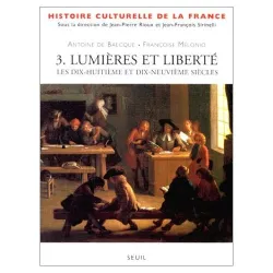 Histoire culturelle de la France. 3, Lumières et liberté : les dix-huitième et dix-neuvième siècles