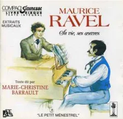 Maurice Ravel : sa vie, ses oeuvres