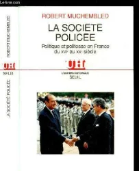 La Société policée : politique et politesse en France du XVIe au XXe siècle