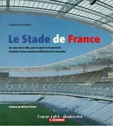 Stade de France : au coeur de la ville pour le sport et le spectacle