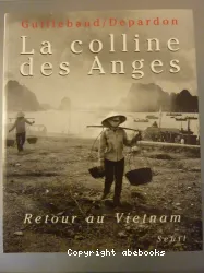 La Colline des Anges: Retour au Vietnam 1972-1992