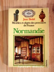Meubles et objets des provinces de France: Normandie