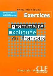 Grammaire expliquée du français : niveau intermédiaire