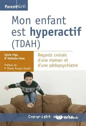 Mon enfant est hyperactif (TDAH) : regards croisés d'une mamon et d'une pédopsychiatre