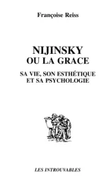 Nijinsky ou la grâce : la vie de Nijinsky