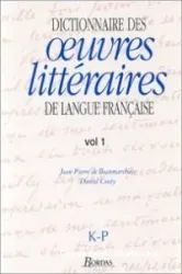 Dictionnaire des oeuvres littéraires de langue française: K-P