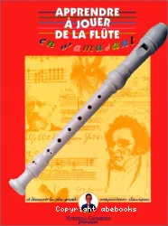 Apprendre à jouer de la flûte en s'amusant et découvrir les plus grands compositeurs