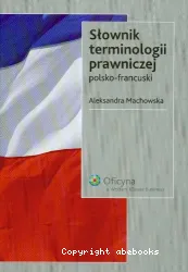 Slownik terminologii prawniczej polsko-francuski