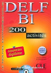 Delf B1 [nouveau diplôme] : 200 activités