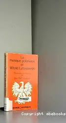 La Musique polonaise et Witold Lutoslawski