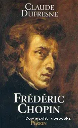 Frédéric Chopin ou l'histoire d'une âme