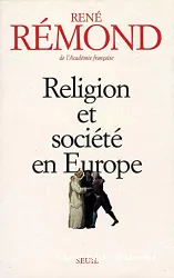 Religion et société en Europe : essai sur la sécularisation des sociétés européennes aux XIXe et XXe siècles, 1789-1998