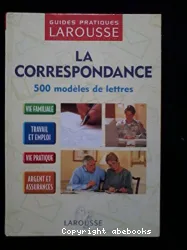 La Correspondance : 500 modèles de lettres