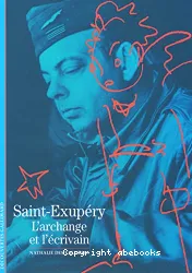 Saint-Exupéry : l'archange et l'écrivain