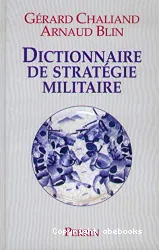 Dictionnaire de stratégie militaire : des origines à nos jours
