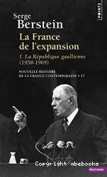 Nouvelle histoire de la France contemporaine. 17, La France de l'expansion. 1, La République gaullienne : 1958-1969