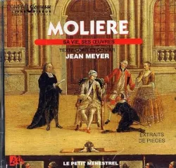 Molière, sa vie, ses oeuvres