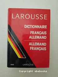 Dictionnaire français-allemand. Dictionnaire allemand-français = Deutsch- französisches wörterbuch
