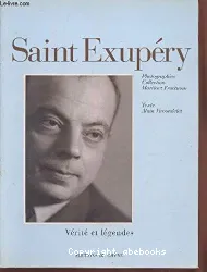 Saint-Exupéry : vérité et légendes