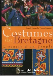 Costumes de Bretagne : l'esprit d'un peuple