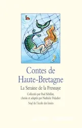 Contes de Haute-Bretagne : La Sereine de la Fresnaye