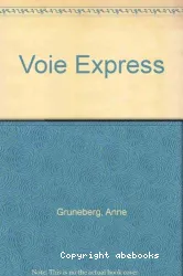 Voie Express : a ready to use french course; Transcripts, solutions, grammar