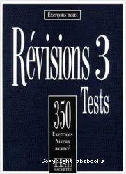 Révisions 3 : [tests] : 350 exercices : niveau avancé